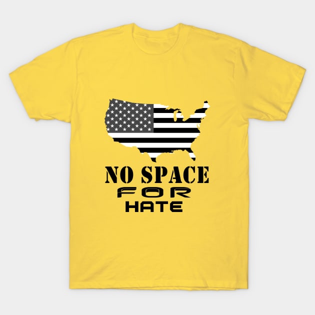 No Space For Hate T-Shirt by your best store